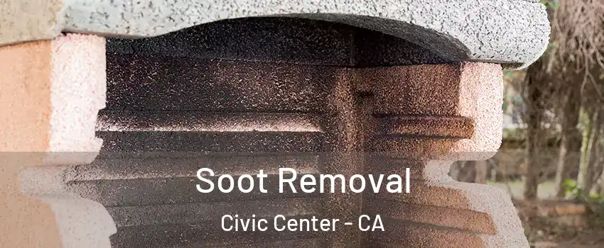 Soot Removal Civic Center - CA