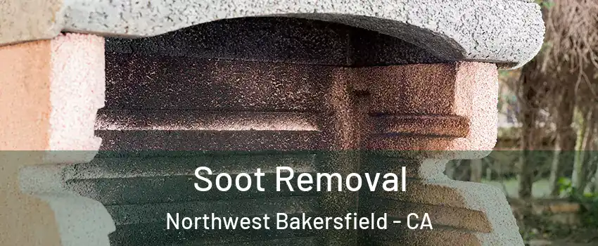 Soot Removal Northwest Bakersfield - CA