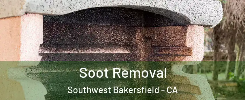 Soot Removal Southwest Bakersfield - CA