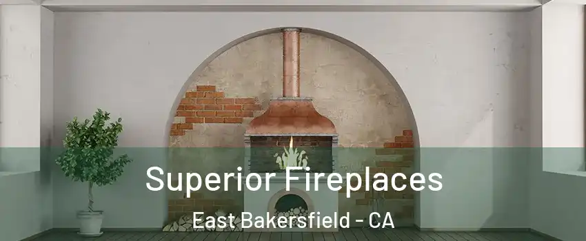 Superior Fireplaces East Bakersfield - CA