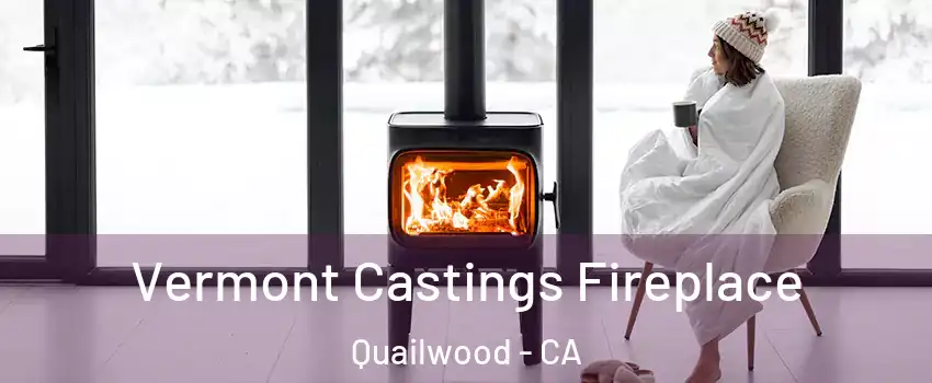 Vermont Castings Fireplace Quailwood - CA